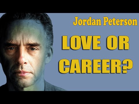 Jordan Peterson - Love or Career?