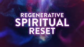 Regenerative Spiritual Reset ✧ 111Hz, 222Hz, 444Hz, 888Hz ✧ Deep Healing Meditation Music Therapy