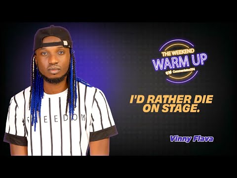 Vinny Flava- I'd Rather Die on Stage Than Miss Doing My Show| The Weekend Warm Up