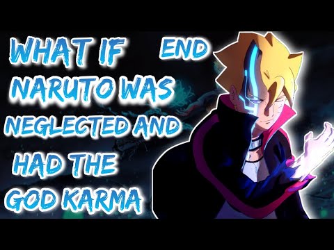 What If Naruto was neglected and had the god karma. END