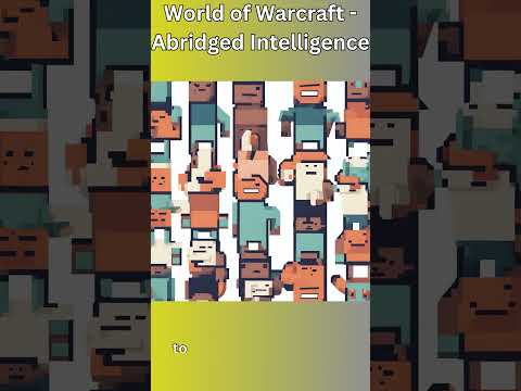 Abridged intelligence world of warcraft