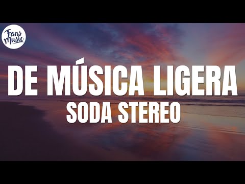 Soda Stereo - De Música Ligera (Letra/Lyrics)