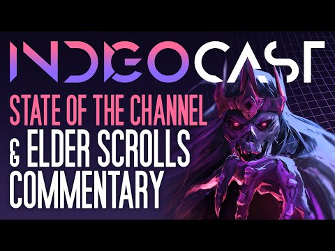 INDIGOCAST #10 | The Elder Scrolls Commentary, State of the Channel, Live Q&A