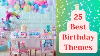 Best Birthday Party Themes For Kids | Ultimate Birthday Themes For Girls And Boys | First Birthday