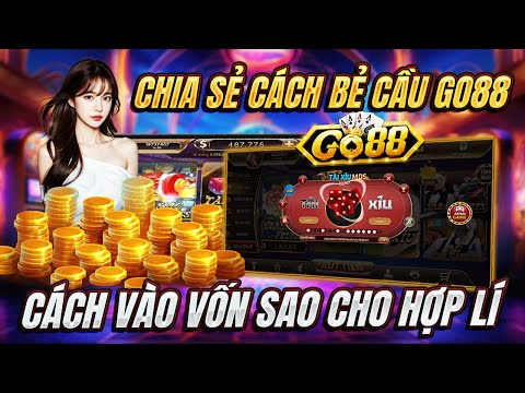 Tài xỉu online go88 | Mẹo bắt cầu tài xỉu go88 18 s chốt lãi đơn giản - Link tải go88 mới nhất