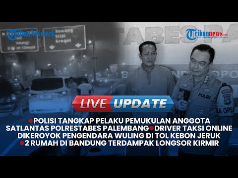 🔴LIVE UPDATE SORE: Pemukulan Anggota Satlantas di Palembang, 2 Rumah di Bandung Terdampak Longsor