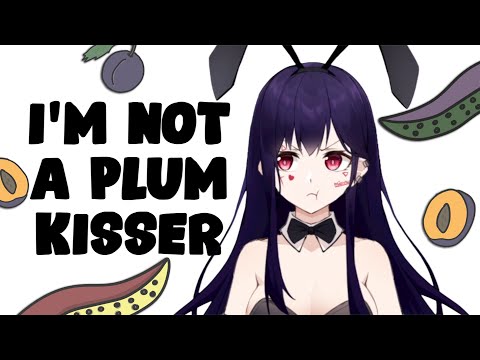 i'm not a plum kisser