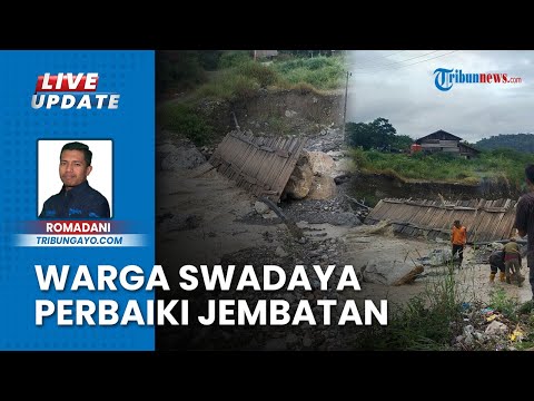 Jembatan Darurat Hanyut Imbas Hujan Deras, Warga Aceh Tengah Perbaiki Pakai Dana Swadaya