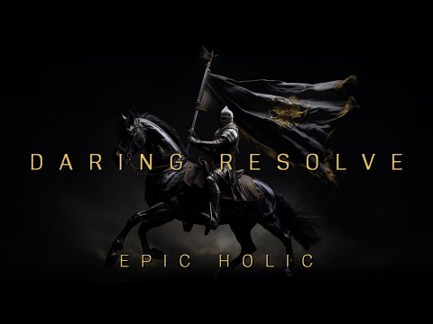 Daring Resolve | Most Powerful Epic Music | Epic Heroic Music