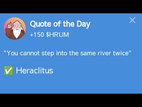 7 Otcober You Cannot Step into The Same River Twice" Hrum Quote Of The Day! Hrum Answer