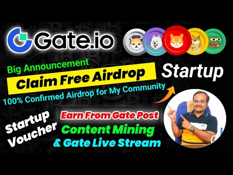 Gate.io Startup -100% Confirmed Airdrop | Earn from Gate io Post Content Mining & Gate Live Stream