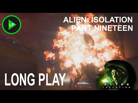 Alien: Isolation - [ PART NINETEEN ] - Long Play