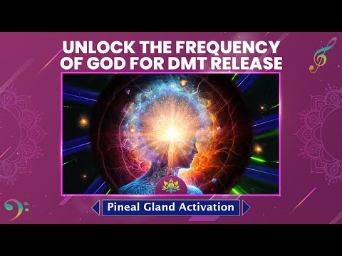 963Hz + 852Hz: Unlock The Frequency Of God For DMT Release & Pineal Gland Activation - Meditation