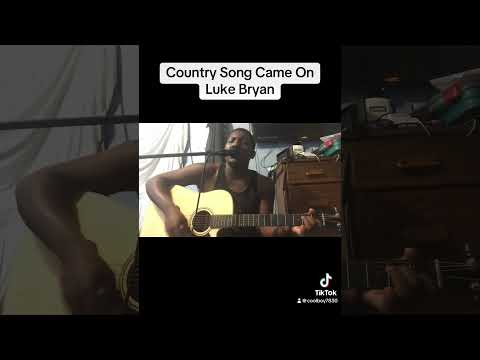 Country Song Came On - #lukebryan #acousticcover