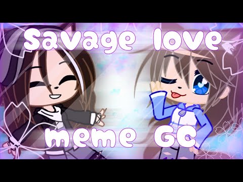 Savage love||meme Gacha Club || Ft.Sister💙💜