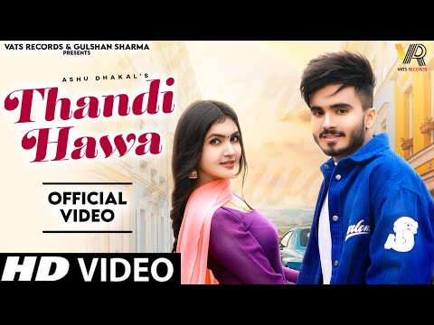 Thandi Hawa (Official Video) Ashu Dhakal,Mahi Dhaka,Ashu Twinkle | New Haryanvi Songs Haryanavi 2024