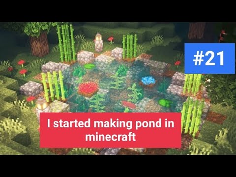 I started making pond in minecraft! #21