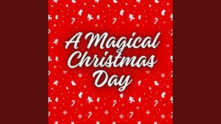 A Magical Christmas Day