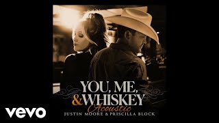 Justin Moore, Priscilla Block - You, Me, And Whiskey (Acoustic / Audio)