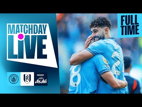 MATCHDAY LIVE | City v Fulham | KOVACIC AND DOKU COMPLETE COMEBACK! | Premier League