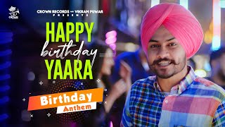 Happy Birthday Yaara | Himmat Sandhu | Punjabi Song 2021 | Punjabi Song | Birthday Anthem