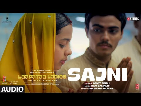 O Sajni Re | Sajni | Laapataa Ladies | Arijit Singh | Nitanshi Goel, Pratibha Ranta