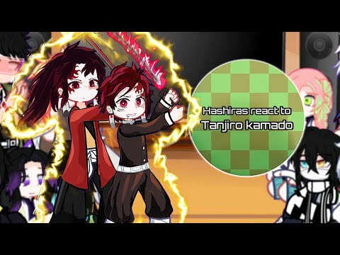 Hashiras react to Tanjiro Kamado [GL2]||Ds/Kny||Read desc.