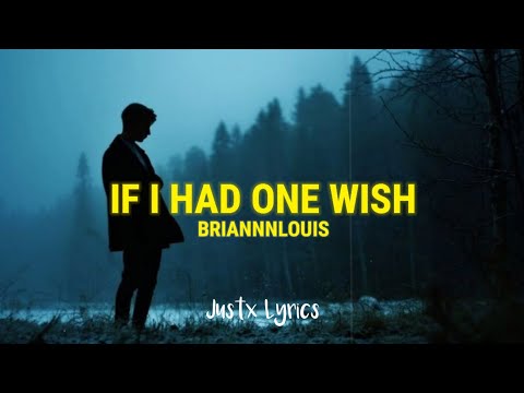 Briannnlouis - If I Had One Wish (Lyrics Video)