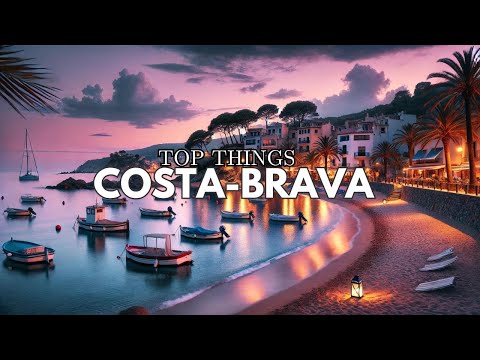 Top Things To Do in Costa Brava, Spain | Your Ultimate Costa Brava Guide