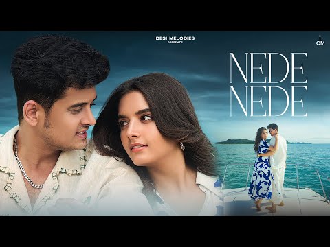 Nede Nede - Harsh Kargeti | Priyanshi Yadav | Samay | Aditya Dev | Desi Melodies