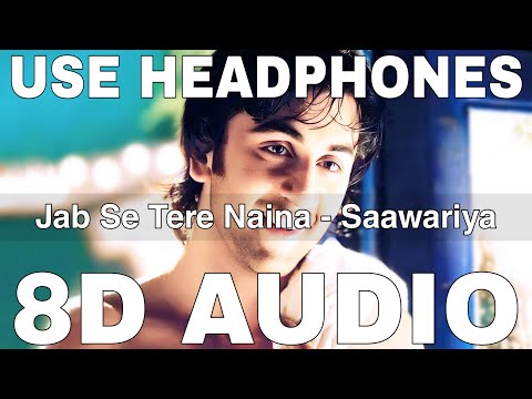 Jab Se Tere Naina (8D Audio) || Saawariya || Shaan || Sameer Anjaan || Ranbir Kapoor, Sonam Kapoor