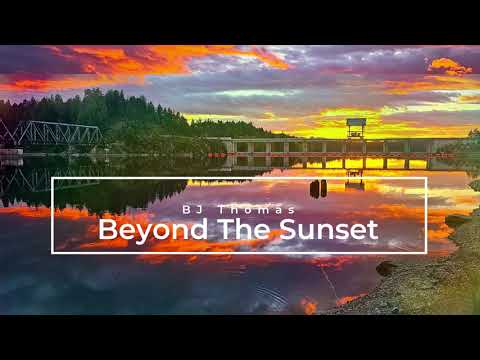 Beyond The Sunset by BJ Thomas Video by Marilyn Moseley