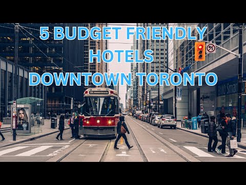 5 Budget-Friendly Hotels in Downtown Toronto