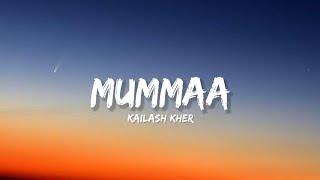 Mumma - Kailash Kher (Lyrics) | Lyrical Bam Hindi