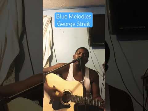 Blue Melodies - George Strait (Acoustic Cover)