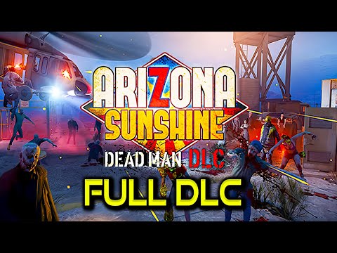 Arizona Sunshine - Dead Man DLC | Full Game Walkthrough | No Commentary