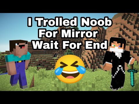 I Trolled Noob For Mirror 🤣 Wait For End Noob Is Always Noob #shorts #minecraftshorts#noobfunnyvideo