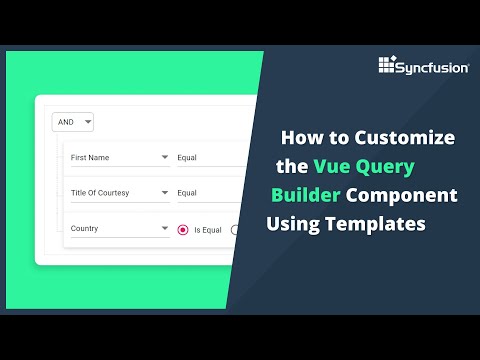 How to Customize the Vue Query Builder Component Using Templates