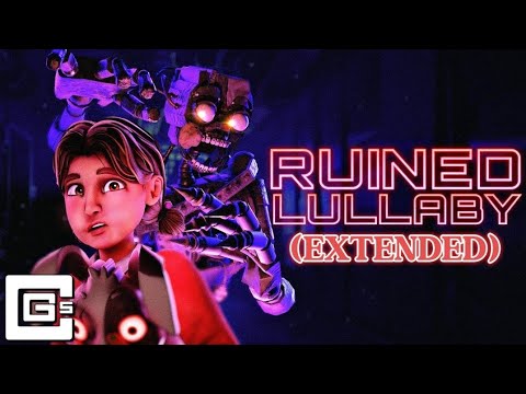 CG5 - Ruined Lullaby (Extended) (Five Nights at Freddy's: Security Breach Ruin DLC Song)