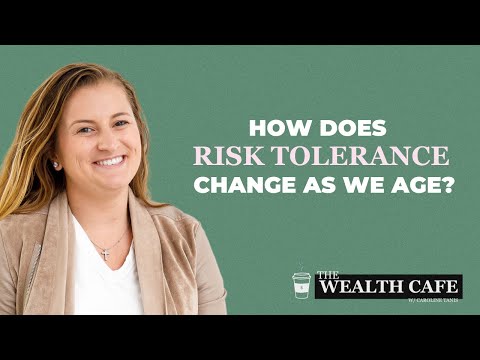 Your Risk Tolerance & How It Will Change