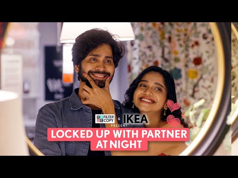 FilterCopy | Locked Up With Partner At Night | Ft. @ankushbahuguna , Bhagyashree Limaye