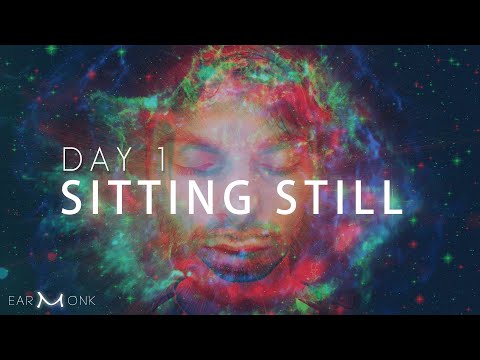 Day 1 - How to Sit Still - Guided Meditation Course for Beginners & Masters