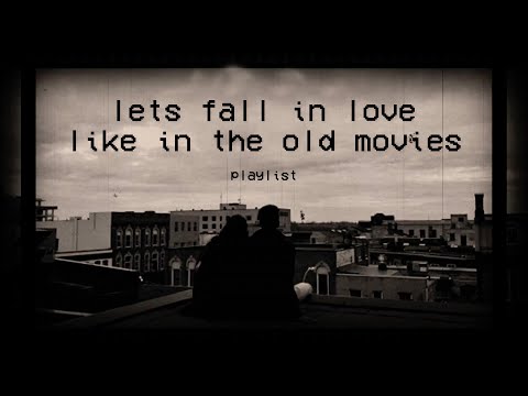 let's fall in love like in the old movies ♫ // oldies playlist