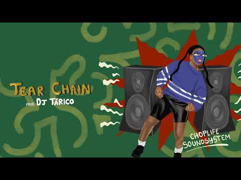 ChopLife SoundSystem & Mr Eazi - Tear Chain