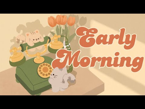 Early Moring Lofi ☀️Lofi Kitty 🌟1 Hr Song 🌷☕lofi chill【Cute lofi music mix】🎶study/aesthetic/chill 🍂