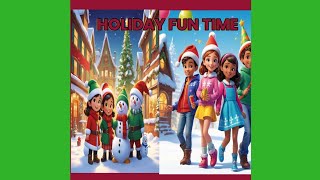 Holiday Fun Time Song: Enjoy the Festive Season with This Catchy Track