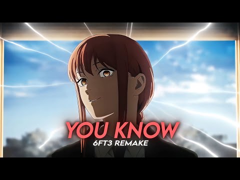 You Know You Like It | Remake @6ft3  |  [AMV/Edit] 4k!