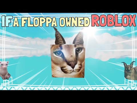 If A Floppa Owned ROBLOX