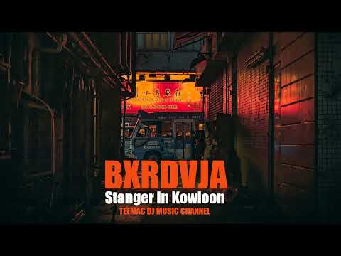 BXRDVJA - Stranger In Kowloon