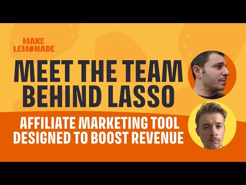 Meet The Team Behind Lasso | Affiliate Marketing Tool Designed To Boost Revenue